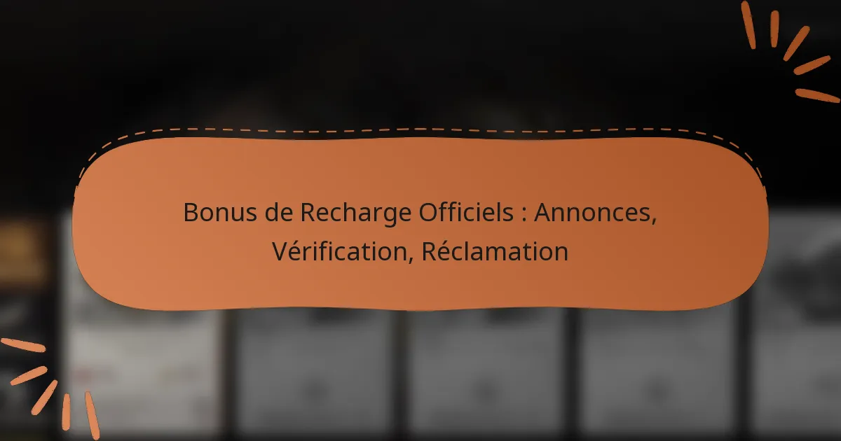 featured-image-bonus-de-recharge-officiels-annonces-verification-reclamation