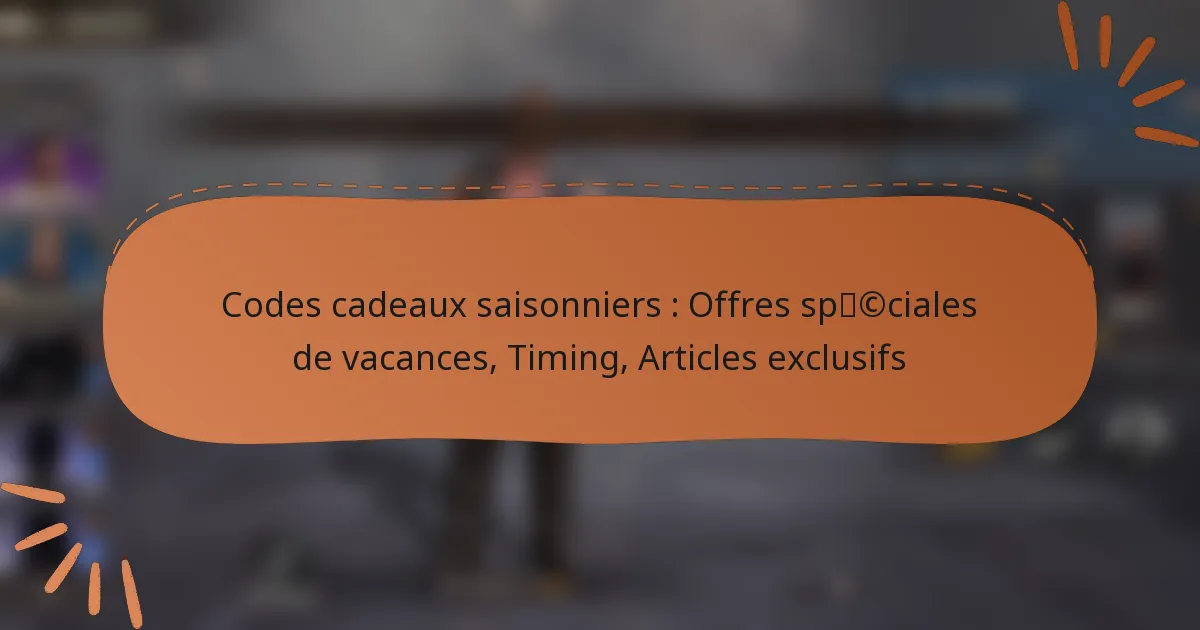 featured-image-codes-cadeau-saisonniers-offres-spcciales-de-vacances-timing-articles-eclusifs