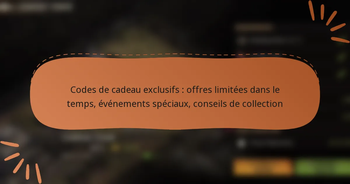 featured-image-codes-de-cadeau-eclusifs-offres-limitees-dans-le-temps-evenements-speciau-conseils-de-collection